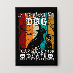 If You Hurt My Dog I Can Make Your Death Halloween