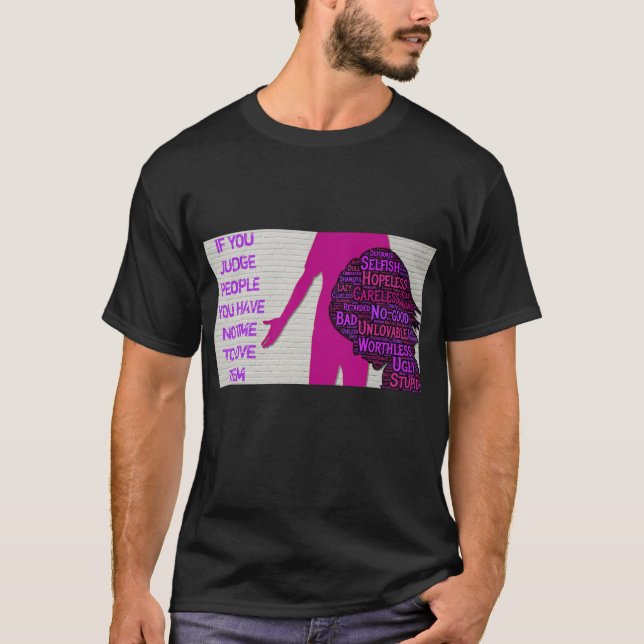 If you judge people, inspirational quote T-Shirt (Front)