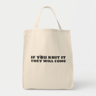 If You Knit It They Will Come Tote Bag