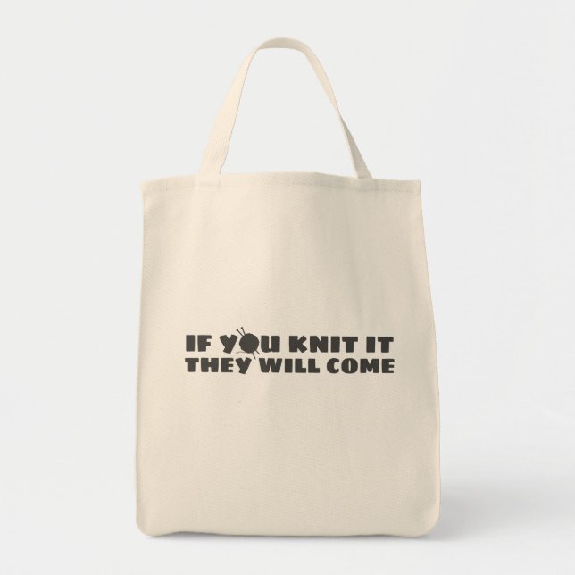 If You Knit It They Will Come Tote Bag (Front)