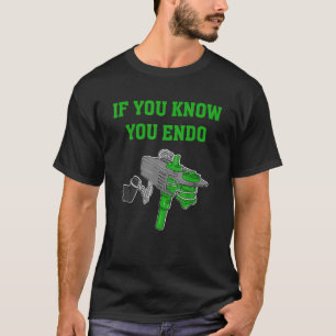 If You Know You Endo T-Shirt