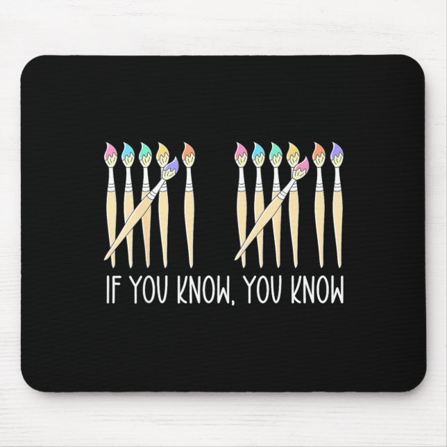 If You Know You Know Art Teachers Students 67 Six  Mouse Pad (Front)