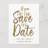If You Like Cake Save This Date Casual Wedding