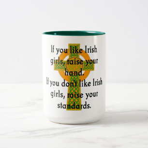 If You Like Irish Girls - Irish Quote  Two-Tone Coffee Mug