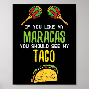 If You Like Maracas See My Taco Naughty Cinco De M Poster