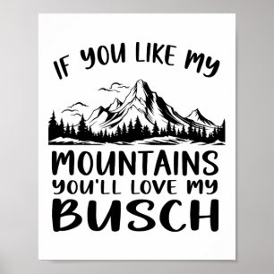 If You Like My Mountains You'll Love My Busch Hiki Poster