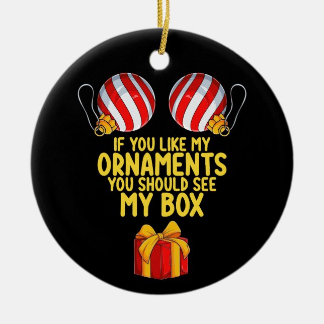 If You Like My Ornaments You Should See My Box (Front)