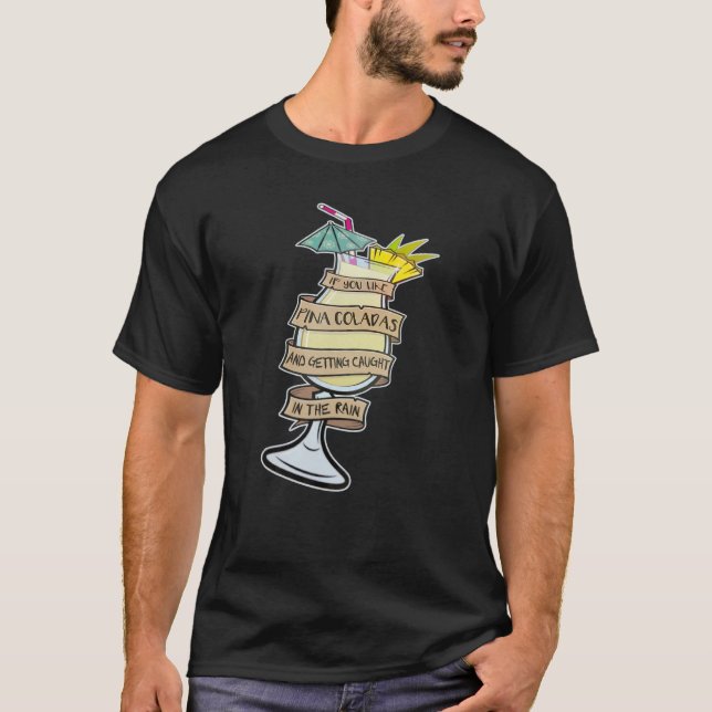 If You Like Pina Coladas If You Like Piña Coladas T-Shirt (Front)