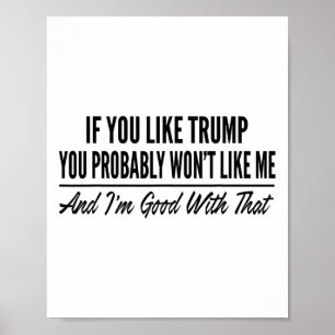 If You Like Trump You Probly Won't Like Me  Poster