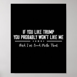 If You Like Trump You Probybly Won't Like Me 1 Poster