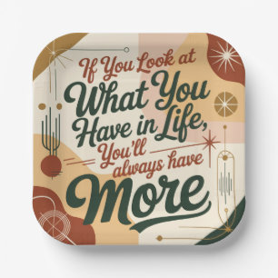 If You Look At What You Have In Life Paper Plate