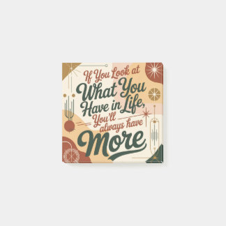If You Look At What You Have In Life Post-it Notes
