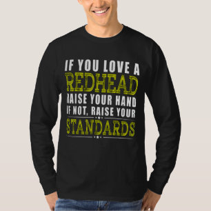 If You Love A Redhead Raise Your Hand T-Shirt