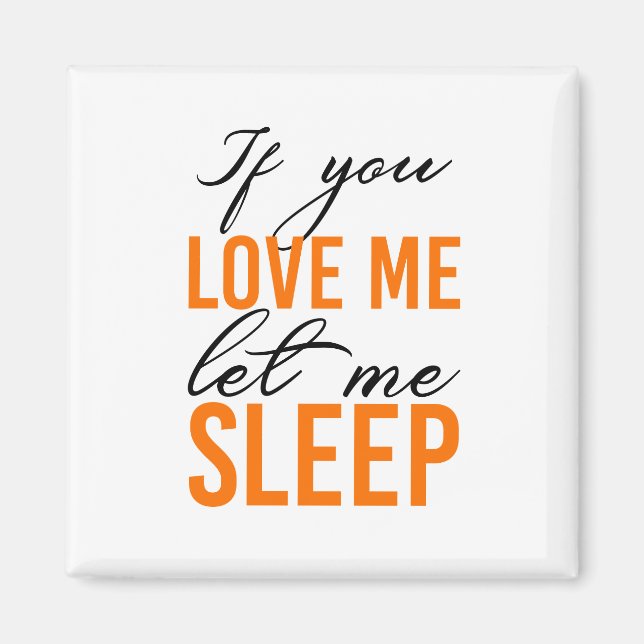If you love let me sleep magnet (Front)