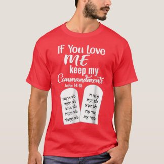 If You Love Me Keep My Commandments T-Shirt