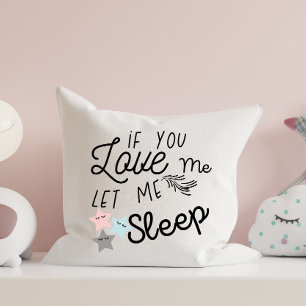 if you love me let me sleep pillow-funny quotes cushion