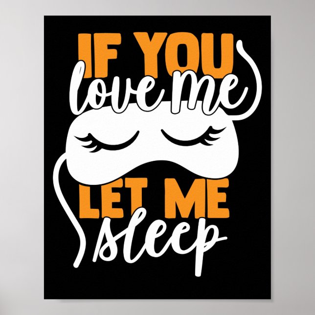 If You Love Me Let Me Sleep Poster (Front)