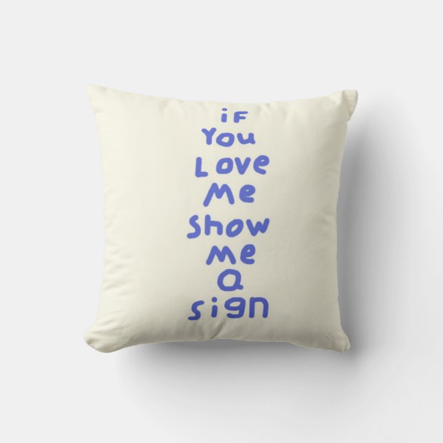 if you love me show me a sign text art cushion (Front)