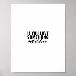 If you love something set it free poster