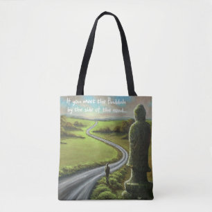 If you meet the Buddha by the side of the road Tote Bag