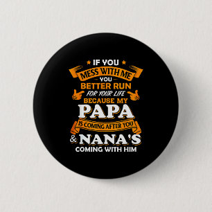 If You Mess With Me You Better Run For Your Life P 6 Cm Round Badge
