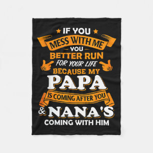 If You Mess With Me You Better Run For Your Life P Fleece Blanket