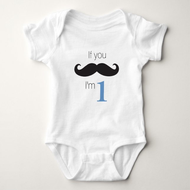If You Moustache...I'm One! Baby Bodysuit (Front)