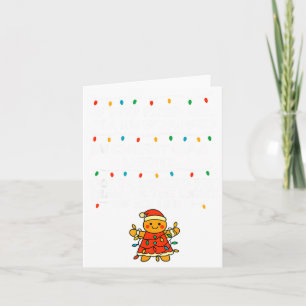 If You Need Me, I'll Be Wrapped In Christmas Light Card