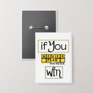 If You Never Play, You Never Win Motivation