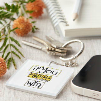 If You Never Play, You Never Win Motivation Key Ring