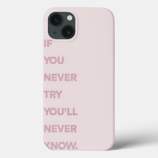 If you never try you will never know  Case-Mate iPhone case (Back)