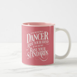If You’re Dating A Dancer Two-Tone Coffee Mug