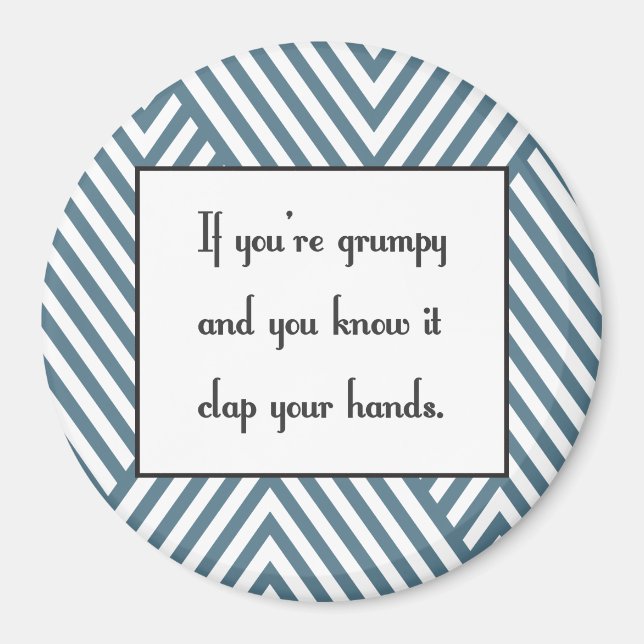 If you’re grumpy and you know it magnet (Front)