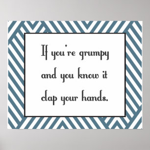 If you’re grumpy and you know it poster