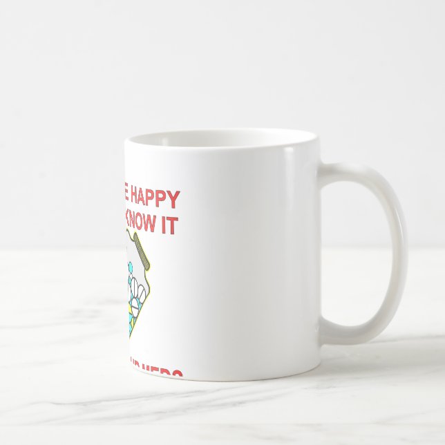 If You’re Happy And You Know It Share Your Meds Coffee Mug (Right)