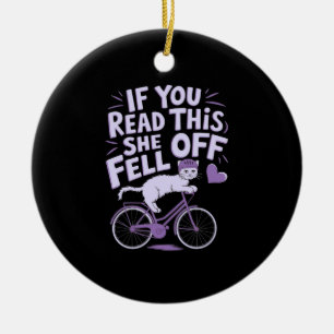 If You Read This She Fell Off: Funny Biker Humour Ceramic Ornament