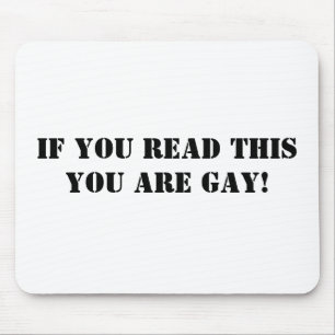 If you read this you are gay! mouse pad