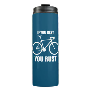 If You Rest You Rust Cycling Thermal Tumbler