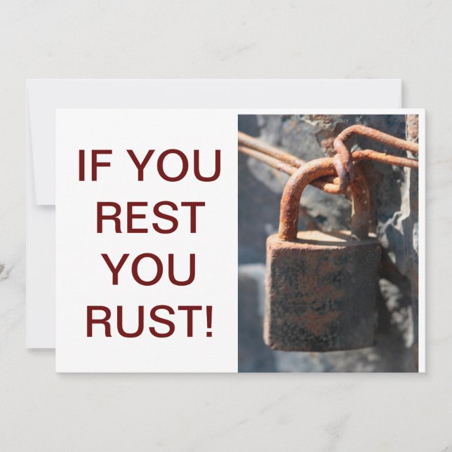 If You Rest You Rust Invitation (Front)