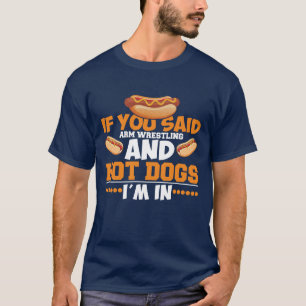 If You Said Arm Wrestling T-Shirt