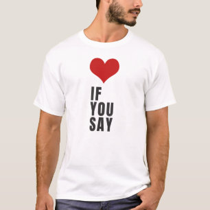 If You Say Funny I Love Heart Red Colour Men Women T-Shirt