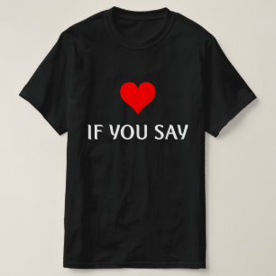 If You Say Funny I Love Heart Red Colour T-Shirt
