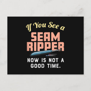 If You See A Seam Ripper Now Is Not A Good Time Postcard