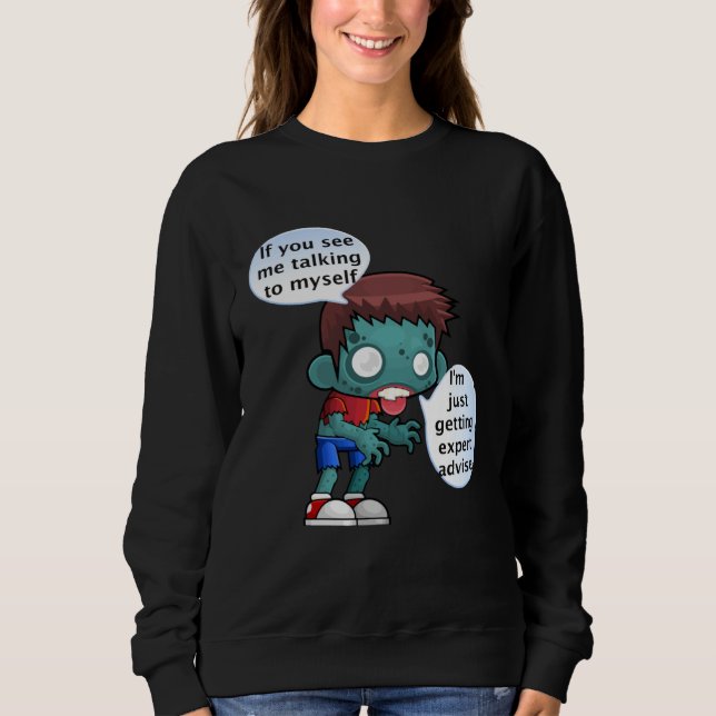 If you see me talking to myself sweatshirt (Front)