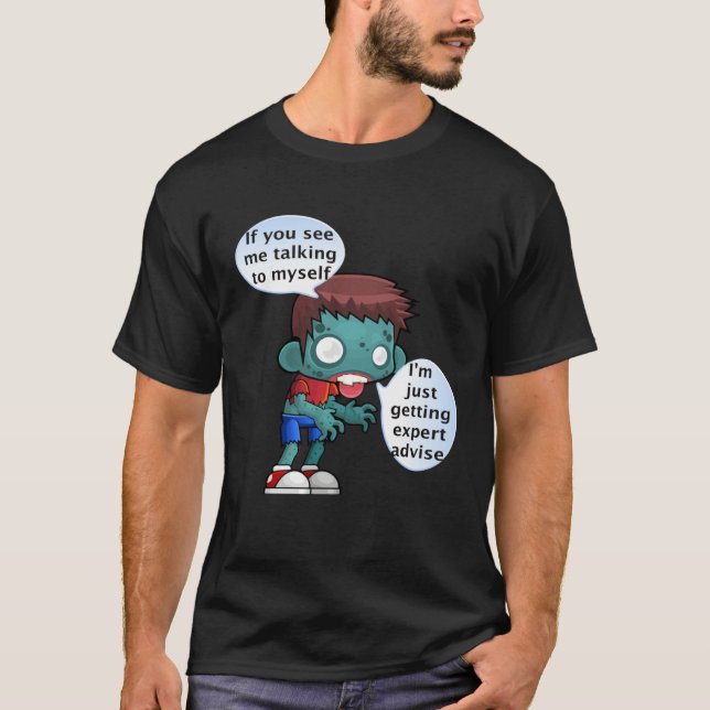 If you see me talking to myself T-Shirt (Front)