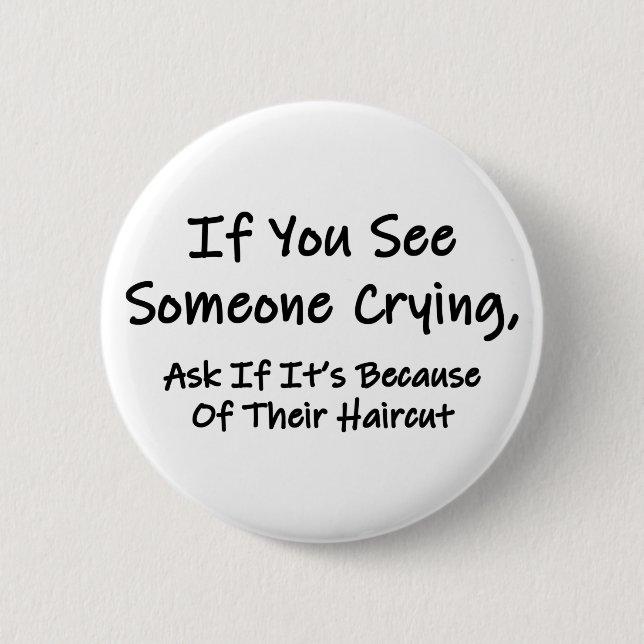 If You See Someone Crying 6 Cm Round Badge (Front)