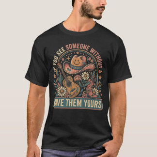 If You See Someone Without A Smile Give Them Yours T-Shirt