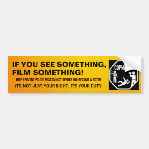 IF YOU SEE SOMETHING, COP WATCH, POLICE, ABUSE BUMPER STICKER