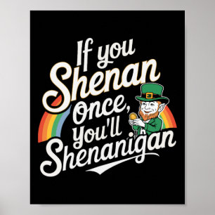 If You Shenan Once You Shenanigans Poster