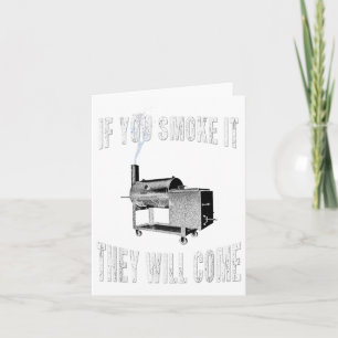 If You Smoke It They Will Come Bbq Grilling _1  Card
